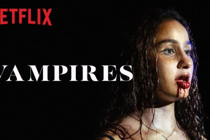 VIDÉO Netflix dévoile la bande-annonce et l&rsquo;affiche officielle de la série française « Vampires »