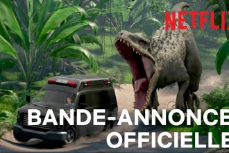 Netflix dévoile la bande-annonce officielles de Jurassic World : La Colo du Crétacé