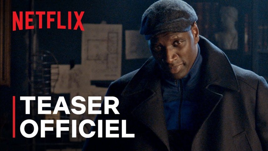 VIDEO Netflix dévoile le nouveau teaser de LUPIN, disponible en Janvier 2021