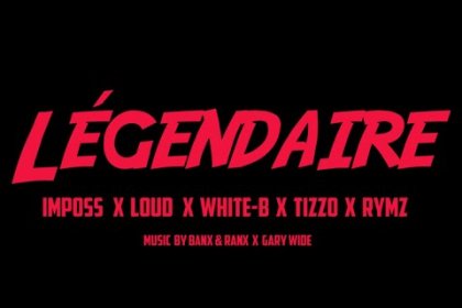 Découvrez l&rsquo;excellent clip de Imposs avec  « Légendaire » featuring Loud, White-B, Tizzo et Rymz