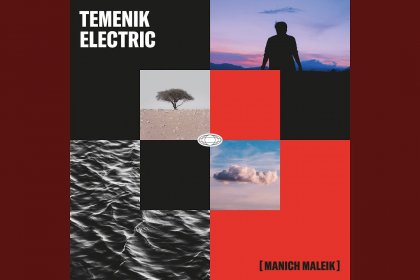 Temenik Electric « Manich Maleik » : le nouveau single est disponible