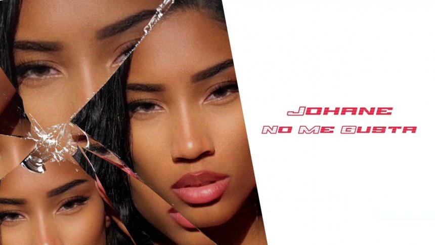Découvrez « No me Gusta » le nouveau single de Johane