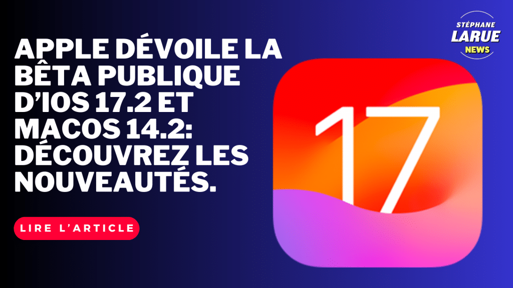 Apple dévoile la bêta publique d’iOS 17.2 et macOS 14.2: Découvrez les nouveautés.
