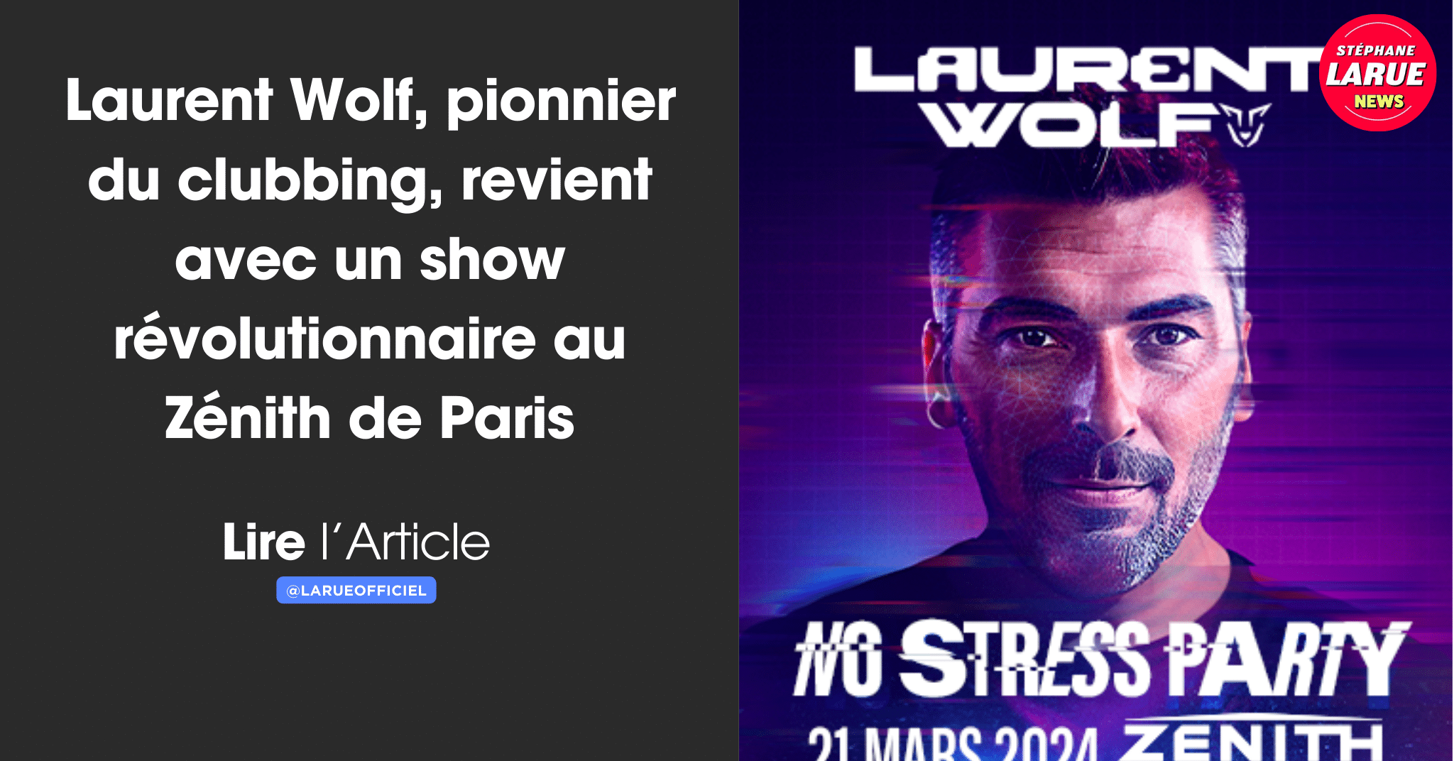 Laurent Wolf, pionnier du clubbing, revient avec un show révolutionnaire au Zénith de Paris