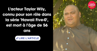L'acteur Taylor Wily, connu pour son rôle dans la série 'Hawaii Five-0', est mort à l'âge de 56 ans