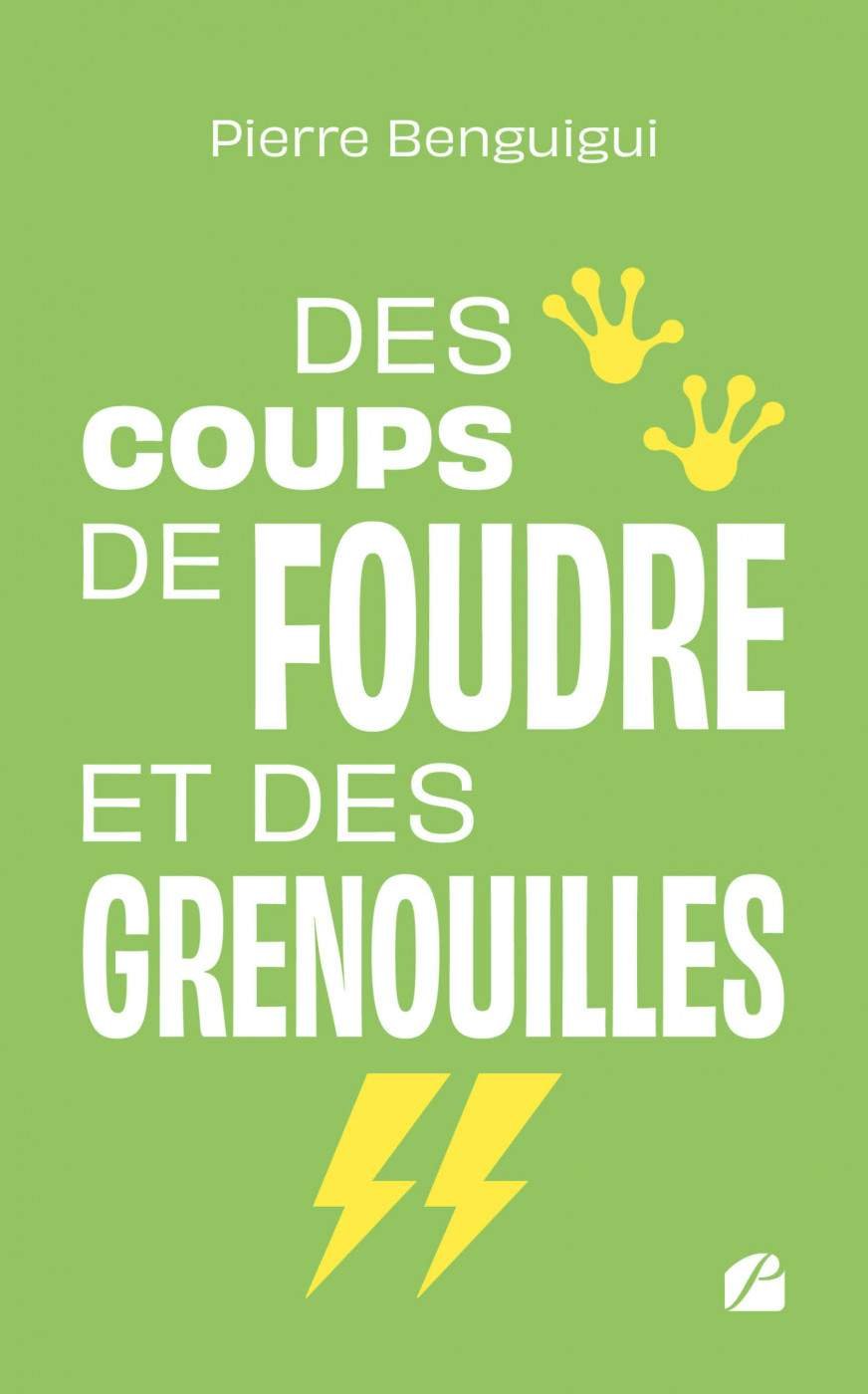 Pierre Benguigui : "Des coups de foudre et des grenouilles", un recueil plein d'humour