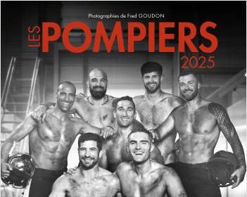 Les Pompiers 2025 : Le calendrier sexy qui soutient une noble cause