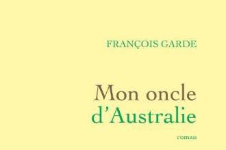 François Garde remporte le Prix Nohée 2024 avec « Mon oncle d&rsquo;Australie »