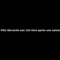 Ligue 1 : le psg décroche son 13e titre après une saison historique Ligue 1 : le PSG décroche son 13e titre après une saison historique