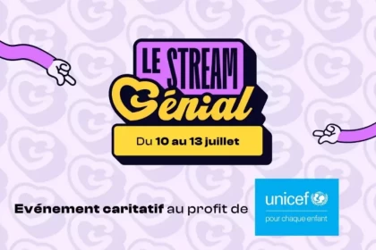 Le Stream Génial : 50 streamers se mobilisent pour l&rsquo;UNICEF du 10 au 13 juillet à Lyon