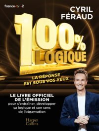 Cyril Féraud prolonge le phénomène 100% Logique en librairie