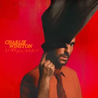 Charlie Winston revient avec son nouvel album Love Isn&rsquo;t Easy