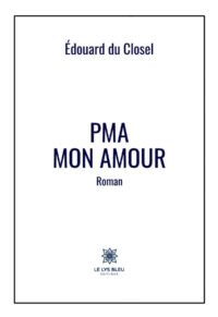 PMA mon amour : le combat intime d&rsquo;un couple face au désir d&rsquo;enfant