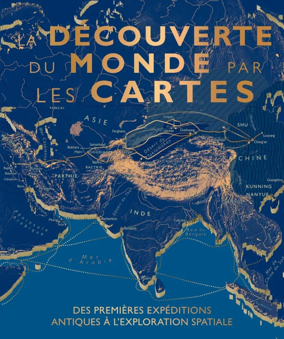 La découverte du monde par les cartes : l’atlas qui réécrit l’histoire (éditions Larousse)