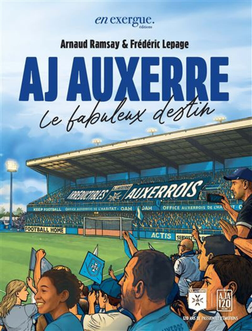 « Le Fabuleux Destin de l&rsquo;AJ Auxerre » : Une Plongée Émouvante dans 120 Ans d&rsquo;Histoire