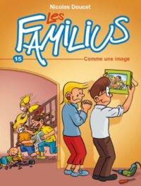 Les Familius, de Nicolas Doucet, dépeignent le quotidien avec humour dans un 15e tome