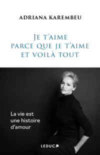 Adriana Karembeu dévoile les coulisses de sa reconstruction affective dans un livre événement