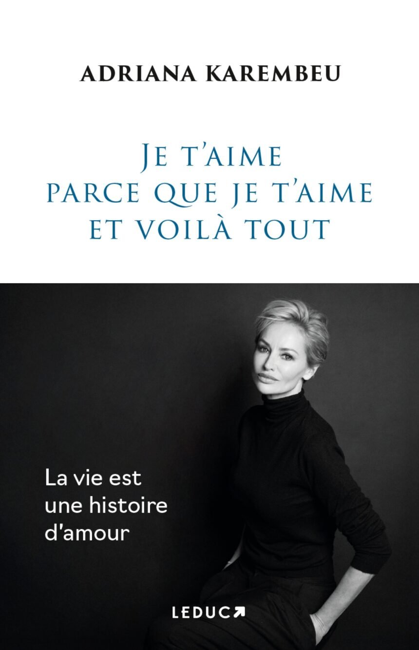 Adriana karembeu dévoile les coulisses de sa reconstruction affective dans un livre événement