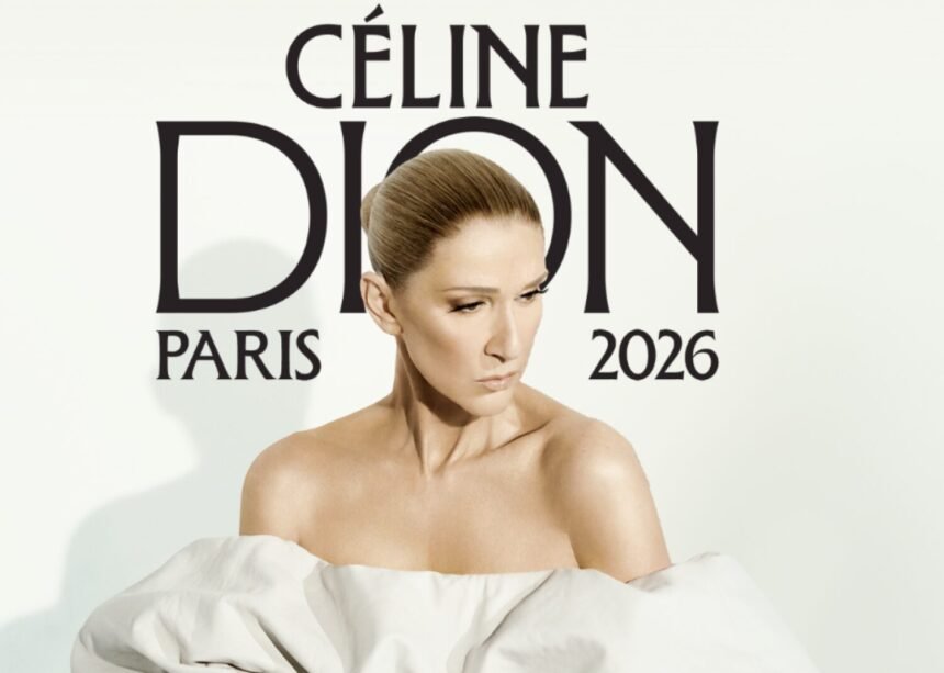 Céline dion officialise 10 concerts à paris pour l'automne 2026 Céline Dion rajoute 6 concerts à Paris : un million de fans
