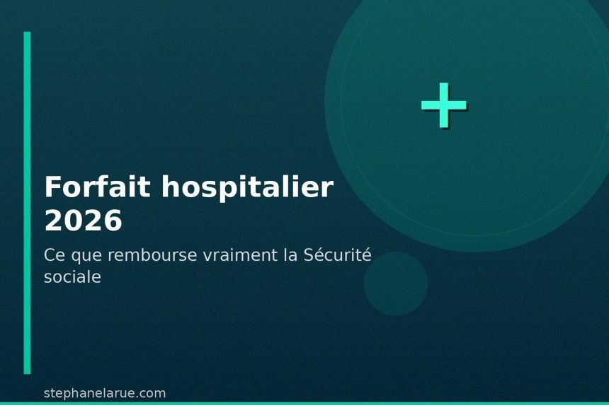 Forfait hospitalier 2026 : ce que vous allez vraiment payer Forfait hospitalier 2026 : ce que vous allez vraiment payer