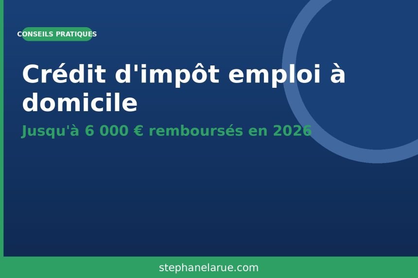 Crédit d'impôt emploi à domicile : tout savoir en 2026 Crédit d’impôt emploi à domicile : tout savoir en 2026