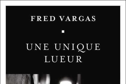 Fred Vargas signe un grand retour avec Une unique lueur