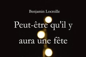 Couverture du livre Peut-être qu'il y aura une fête de Benjamin Locreille, AlterPublishing