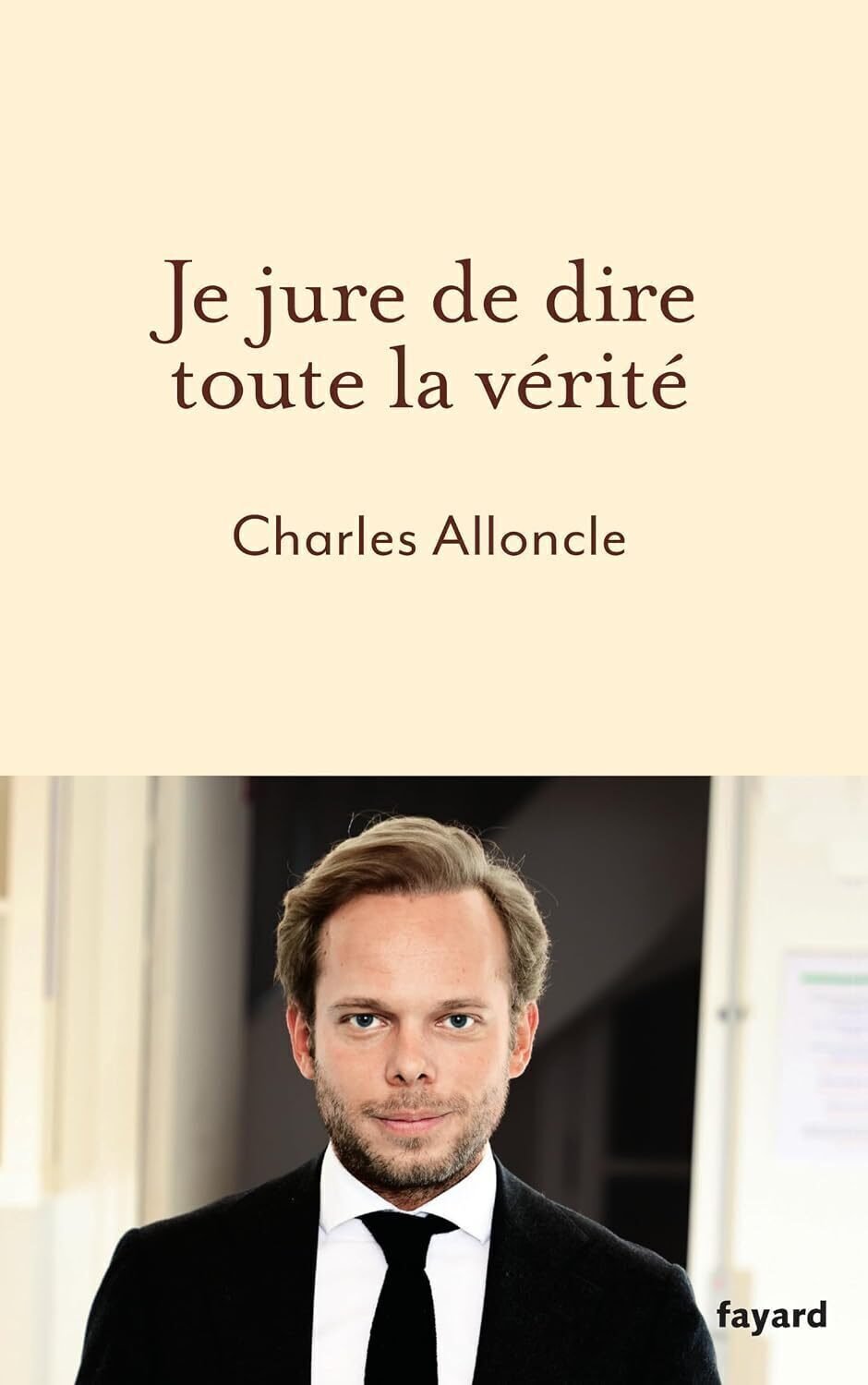 Charles Alloncle publie « Je jure de dire toute la vérité », un livre de 256 pages