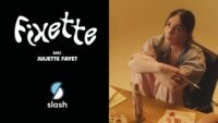 Fixette : slash lance une série verticale avec juliette fayet G7 Évian 2026