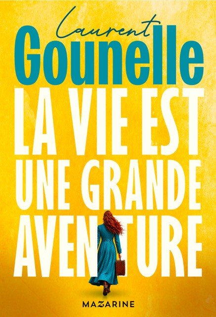 Laurent gounelle publie la vie est une grande aventure muse lyon