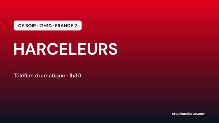 Harceleurs ce soir sur France 2