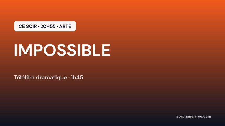 Impossible ce soir sur Arte
