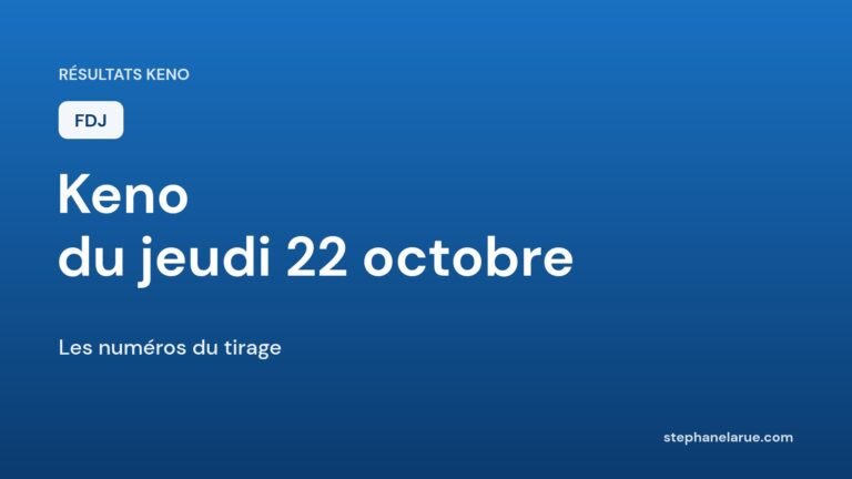 Keno du jeudi 22 octobre : les numéros gagnants du tirage Résultats du Keno du jeudi 22 octobre