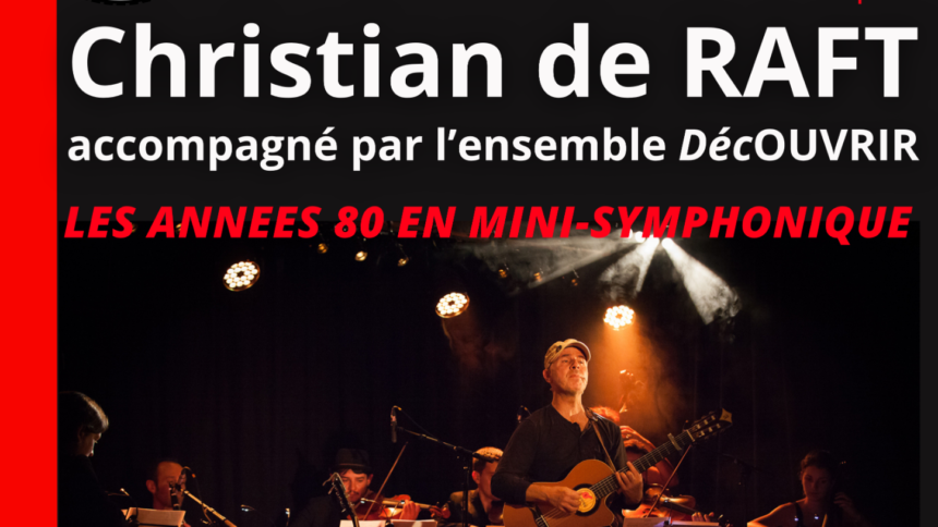 Christian de Raft revisite les années 80 à Lubersac en mini-symphonique